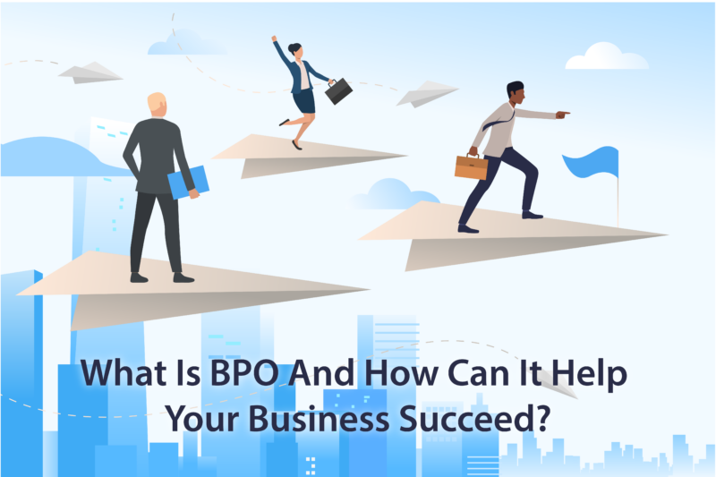 What Is BPO And How Can It Help Your Business Succeed? - CCC International