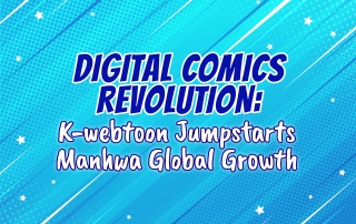 Digital Comic Revolution K-webtoon Jumpstarts Manhwa Global Growth