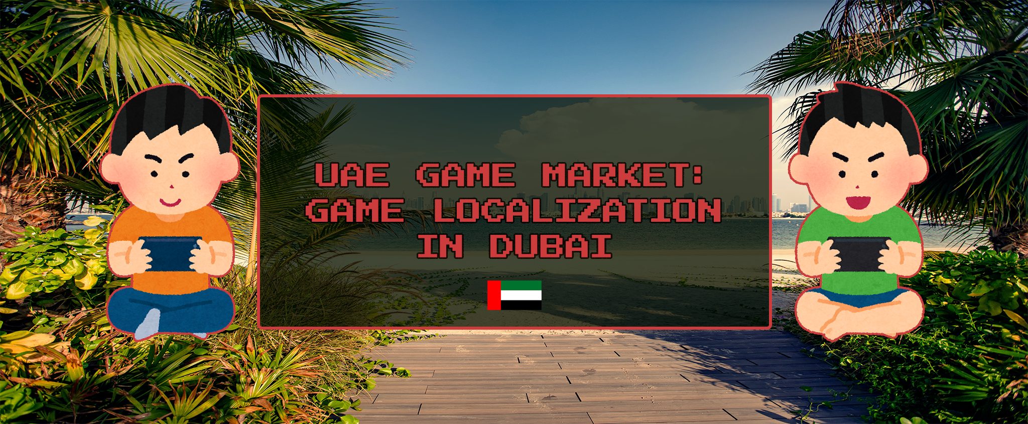 UAE Game Market - Game Localization in Dubai