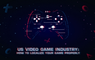 US Video Game Industry - How to Localize your Game Properly