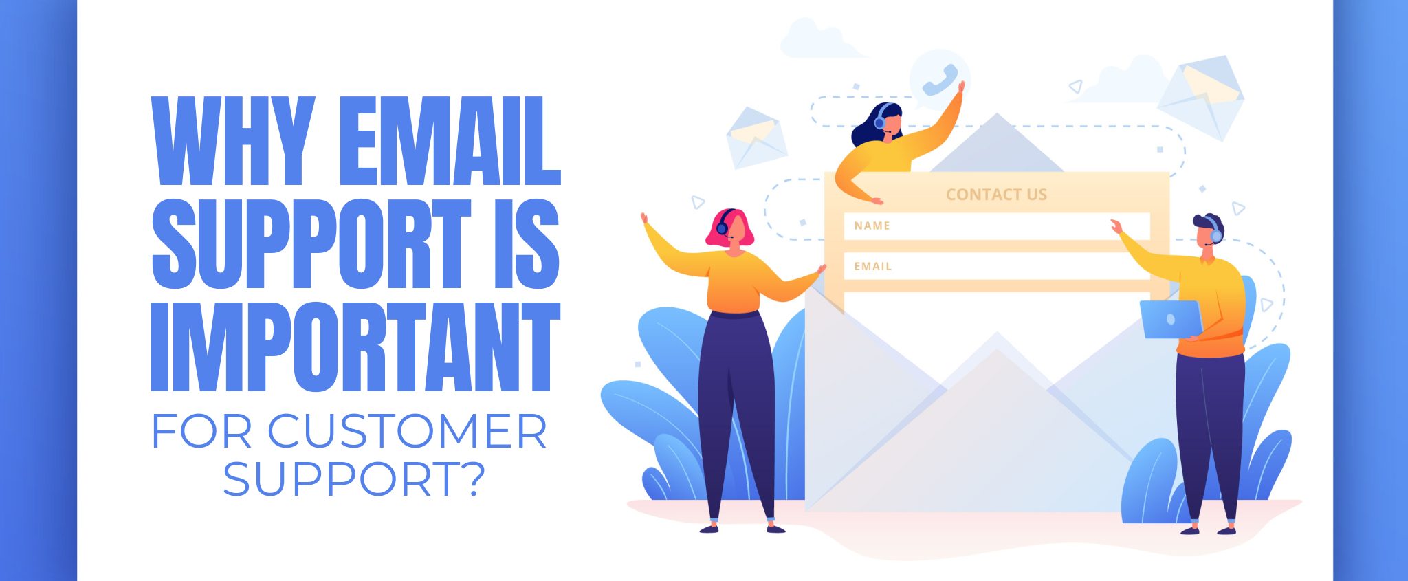 Why Email Support is Important for Customer Support