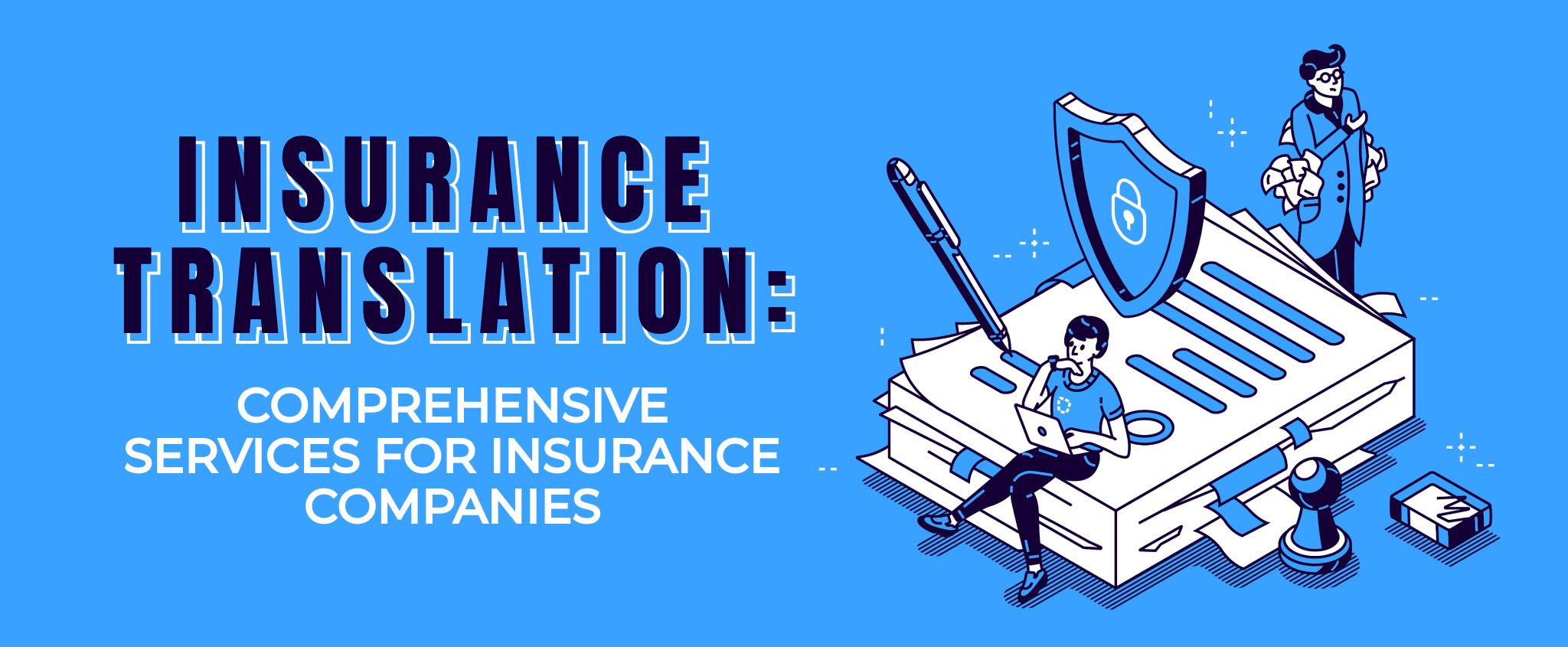 Insurance Translation - Comprehensive Services for Insurance Companies