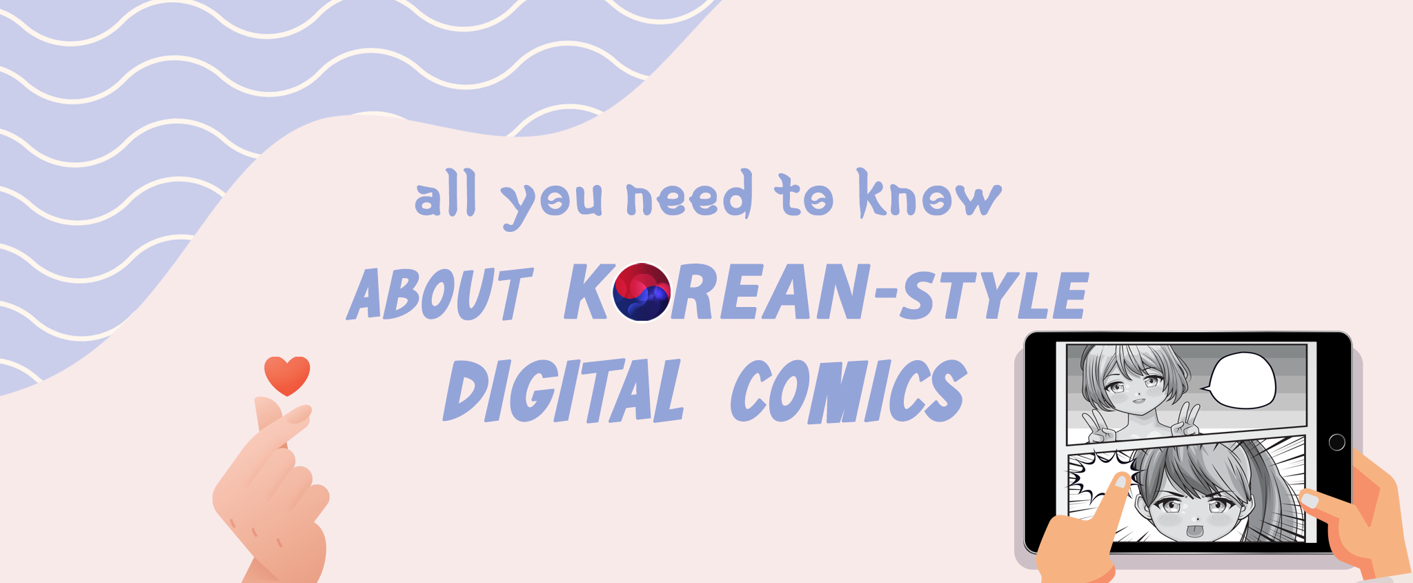 All You Need to Know about Korean-style Digital Comics
