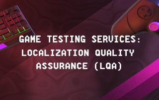 Game Testing Services - Localization Quality Assurance (LQA)