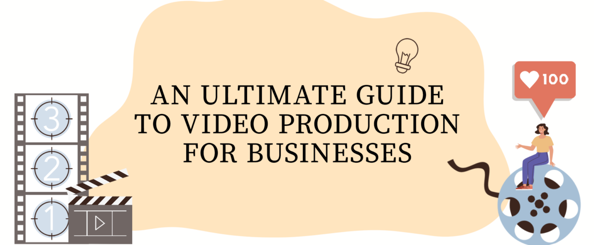 An Ultimate Guide To Video Production For Businesses - CCC International