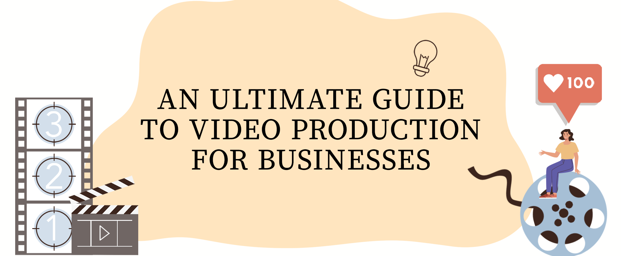 An Ultimate Guide to Video Production for Businesses