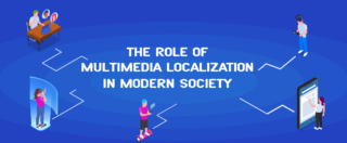 The Role of Multimedia Localization in Modern Society