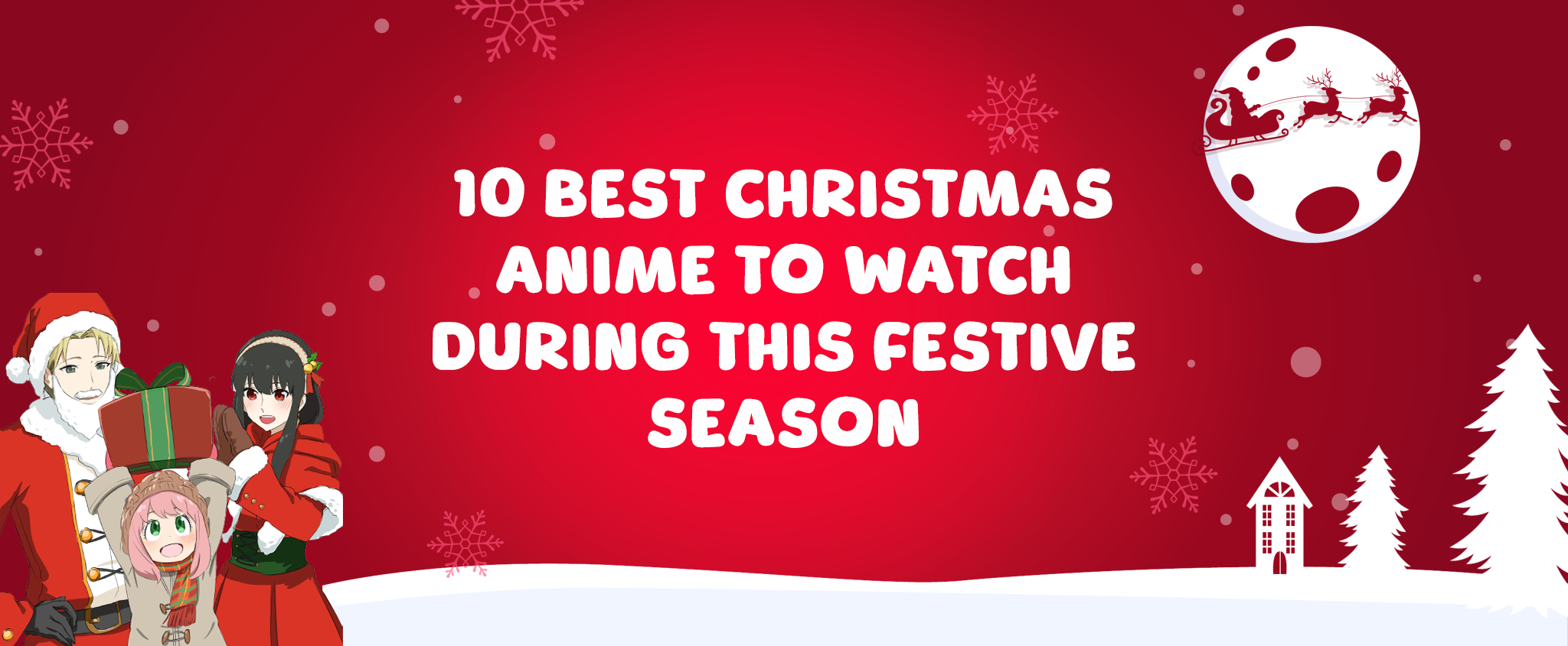 7 Christmas anime episodes to watch if you ain't a weeb - SCOUT