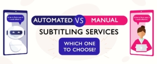 Automated vs Manual Subtitling Services. Which one to choose