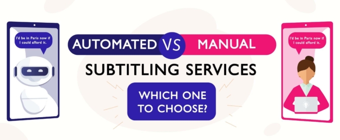 Automated vs Manual Subtitling Services. Which one to choose