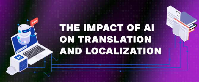 The Impact of AI on Translation and Localization