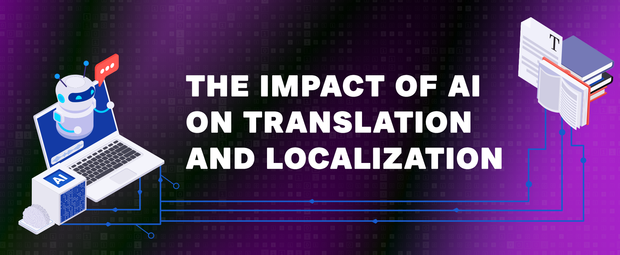 The Impact of AI on Translation and Localization