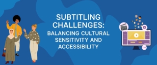 Subtitling Challenges Balancing Culture and Accessibility