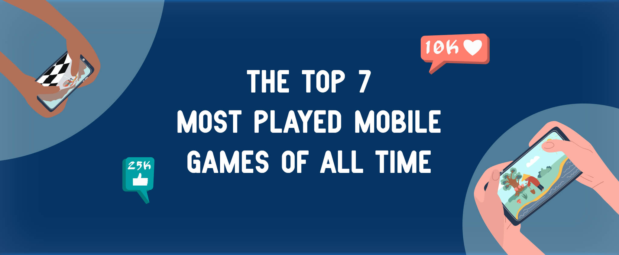 The Top 7 Most Played Mobile Games of All Time