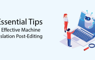 7 Essential Tips for Effective Machine Translation Post-Editing (MTPE)