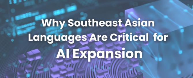 Why Southeast Asian Languages Are Critical for AI Expansion