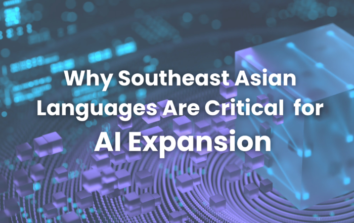 Why Southeast Asian Languages Are Critical for AI Expansion