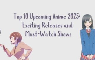 Upcoming Anime 2025