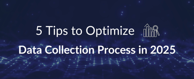 5 Tips to Optimize Data Collection Process in 2025