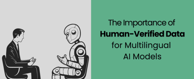 The Importance of Human-Verified Data for Multilingual AI Models