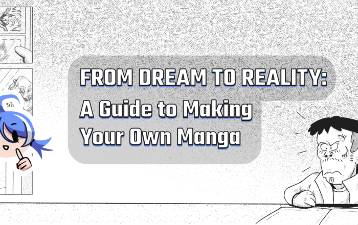 From Dream to Reality: A Guide to Making Your Own Manga