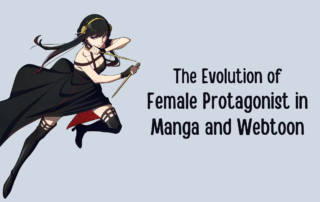 The Evolution of Female Protagonists in Manga and Webtoons