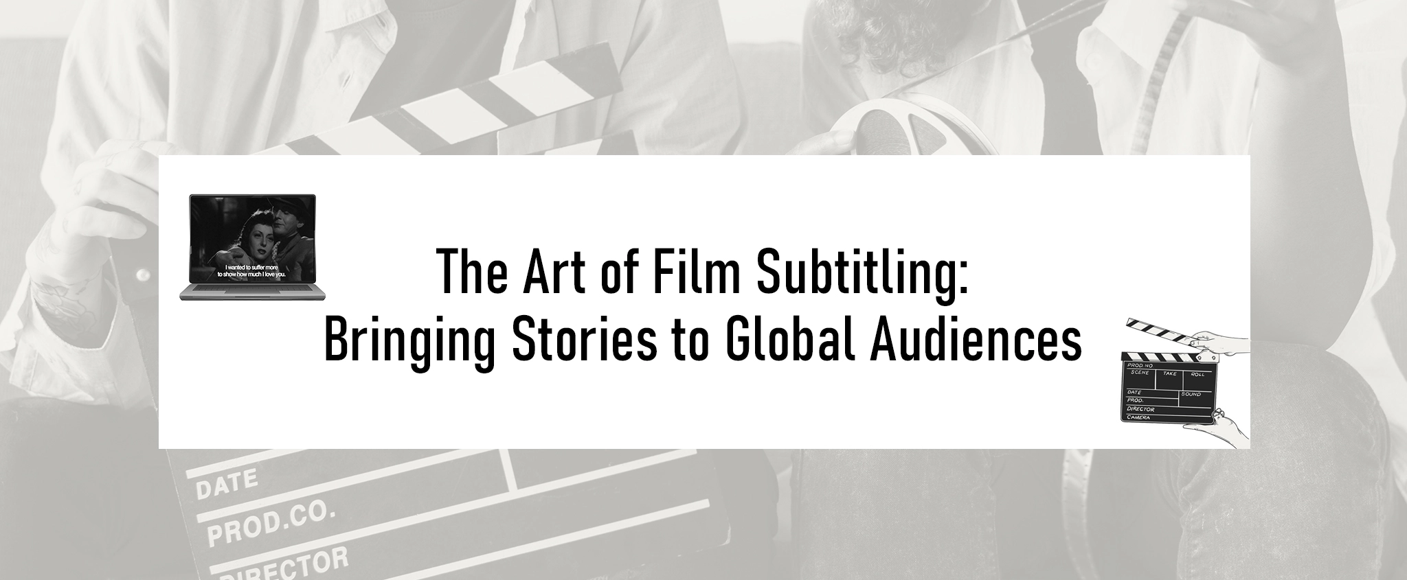 The Art of Film Subtitling: Bringing Stories to Global Audiences