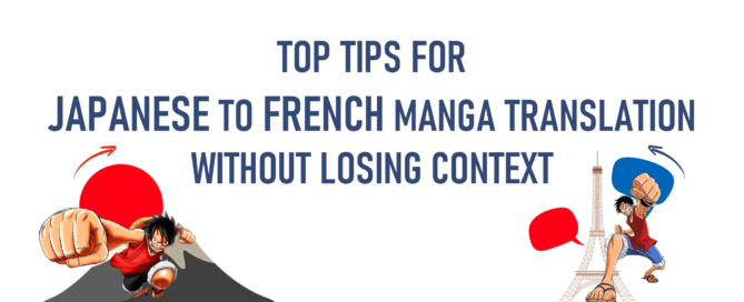 Top Tips for Japanese to French Manga Translation Without Losing Context