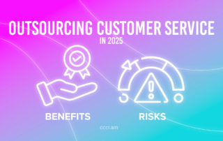 Outsourcing Customer Service in 2025: Benefits and Risks