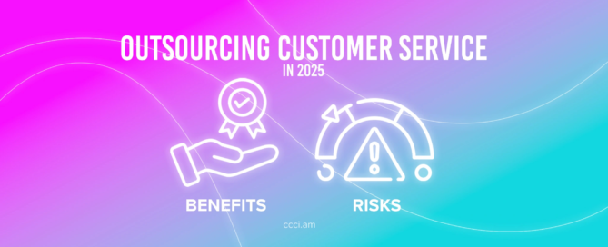Outsourcing Customer Service in 2025: Benefits and Risks