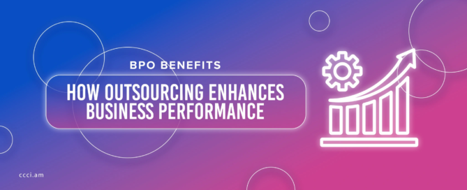 BPO Benefits: How Outsourcing Enhances Business Performance
