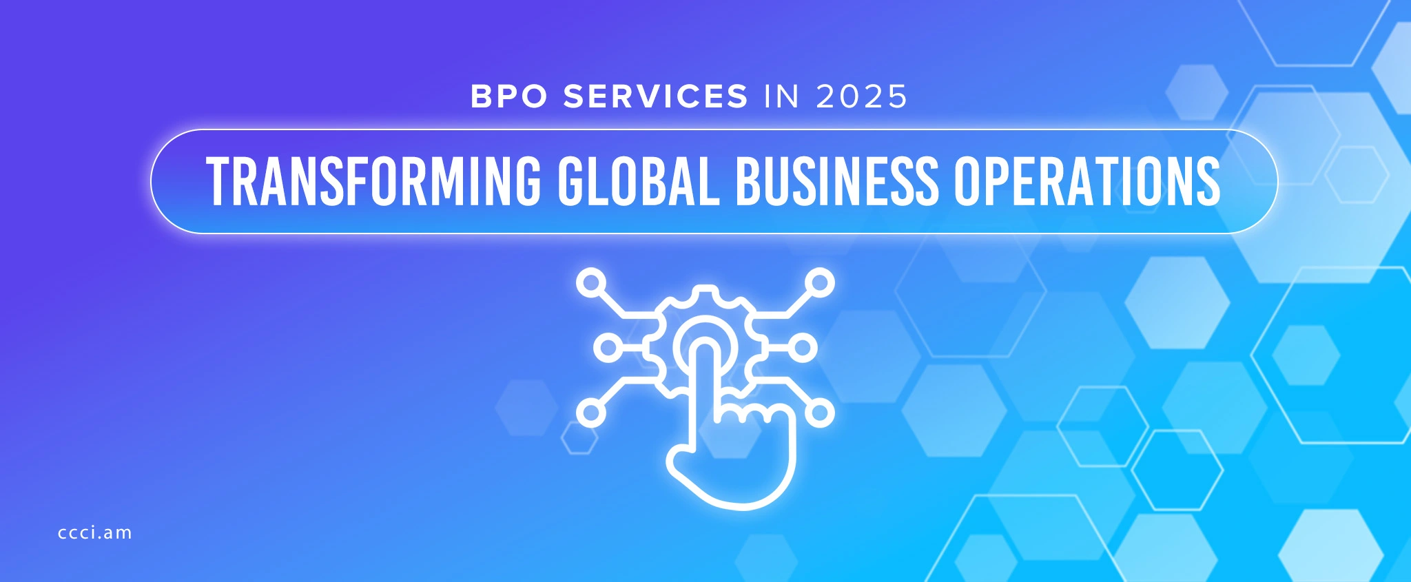 BPO Customer Support in 2025: Transforming Global Business Operations.
