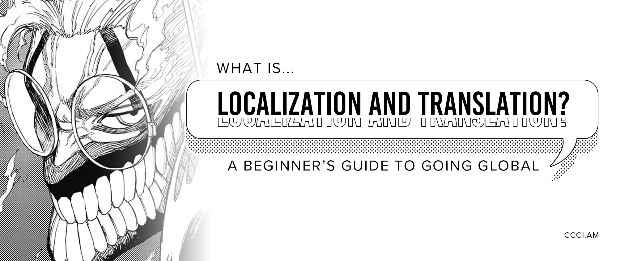 What is Localization and Translation? A Beginner’s Guide to Going Global.
