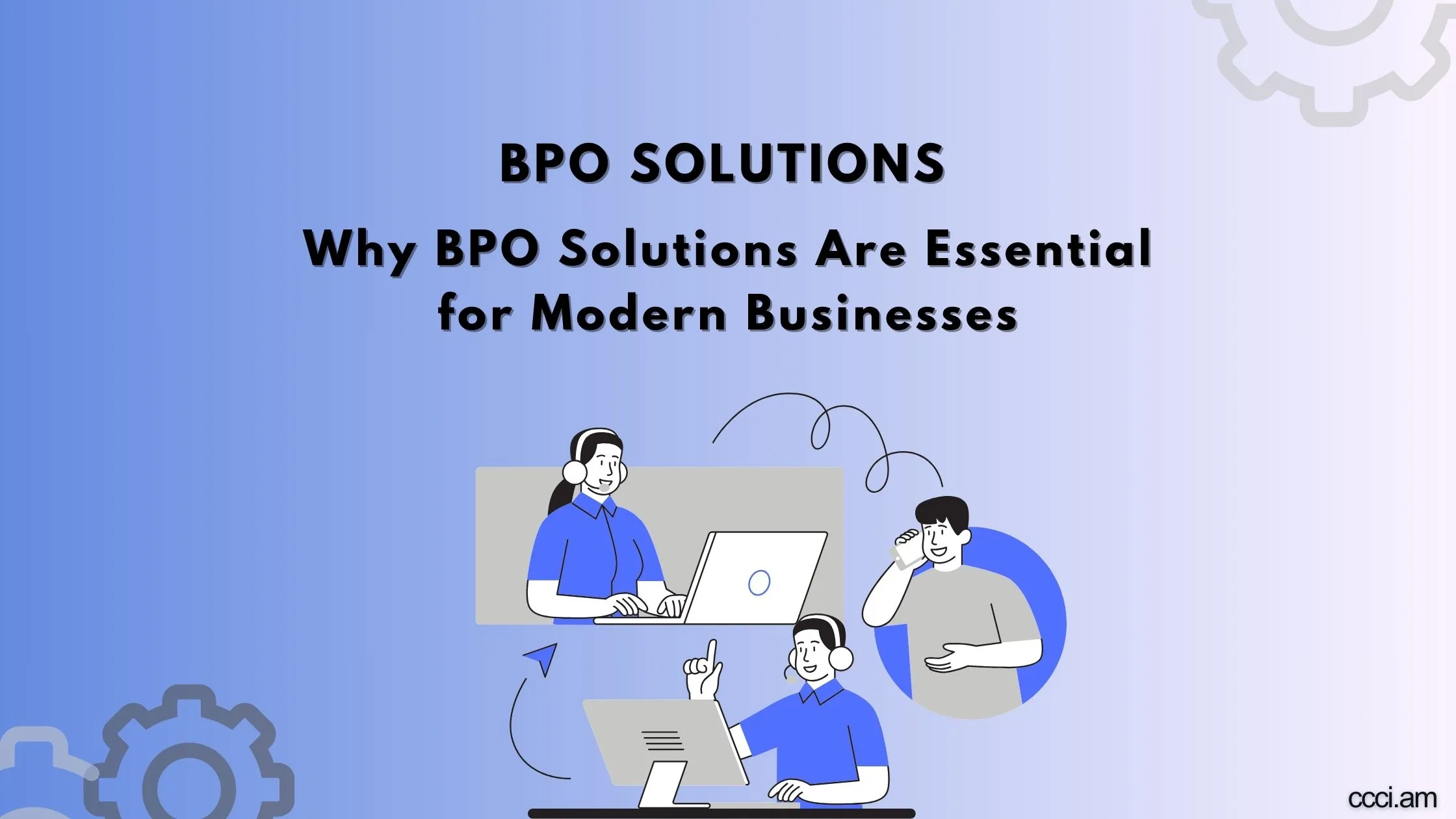 Why BPO Solutions Are Essential for Modern Businesses